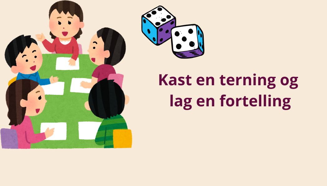 Et muntlig/skriftlig spill "Kast en terning og lag en fortelling"