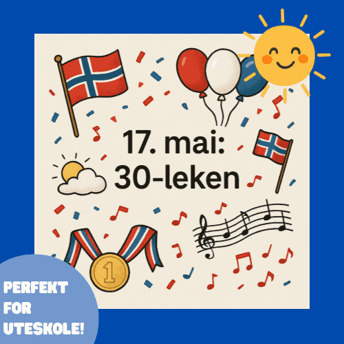 30-leken med 17.maitema - UTESKOLE