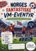 Norges fantastiske VM-eventyr