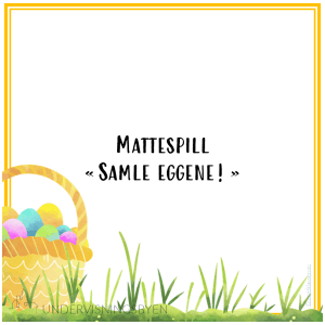 Mattespill - Samle eggene!